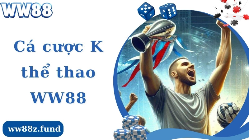 Cá Cược K Thể Thao WW88 - Sảnh Cá Độ Đình Đám Nhất 2024