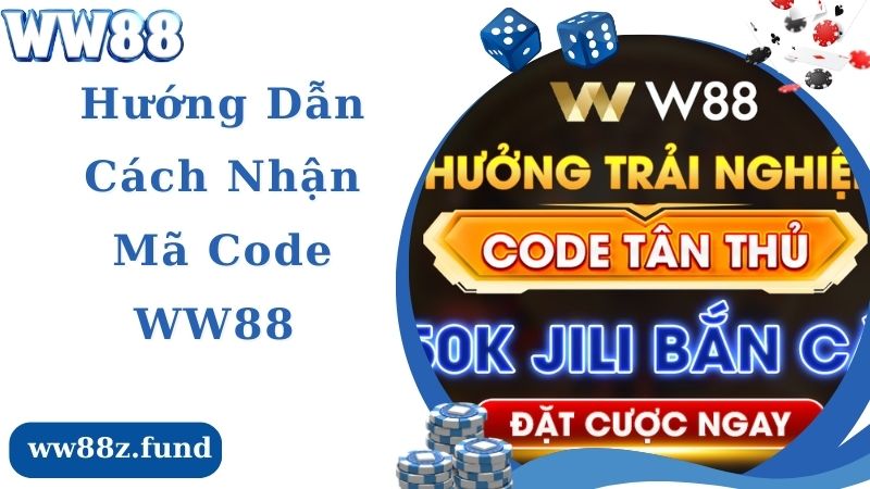 Hướng dẫn cách nhận mã code WW88 chi tiết nhất