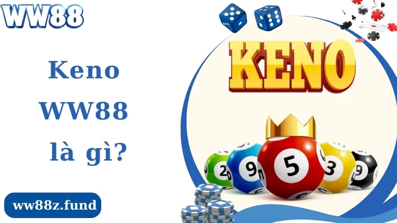 Keno WW88 là gì?